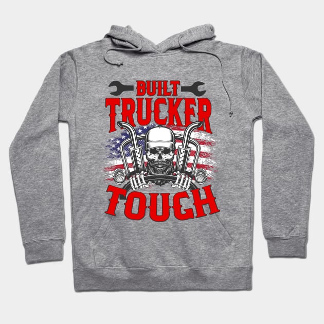 Built Trucker Tough Big Rig Driver American Flag Hoodie by screamingfool